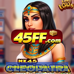 acompanhantes video chamada